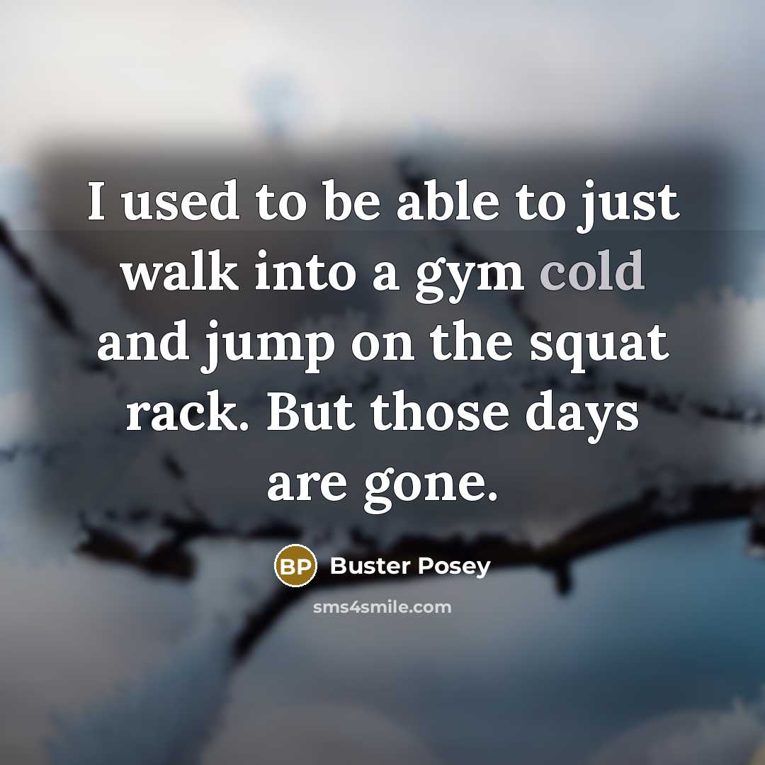 “I used to be able to just walk into a…” quote by Buster Posey