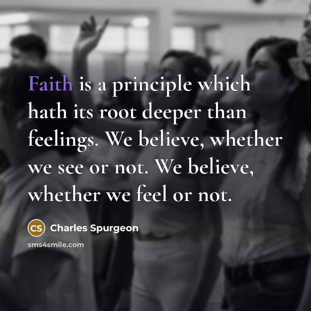 “Faith is a principle which hath its root deeper than…” quote by Charles Spurgeon