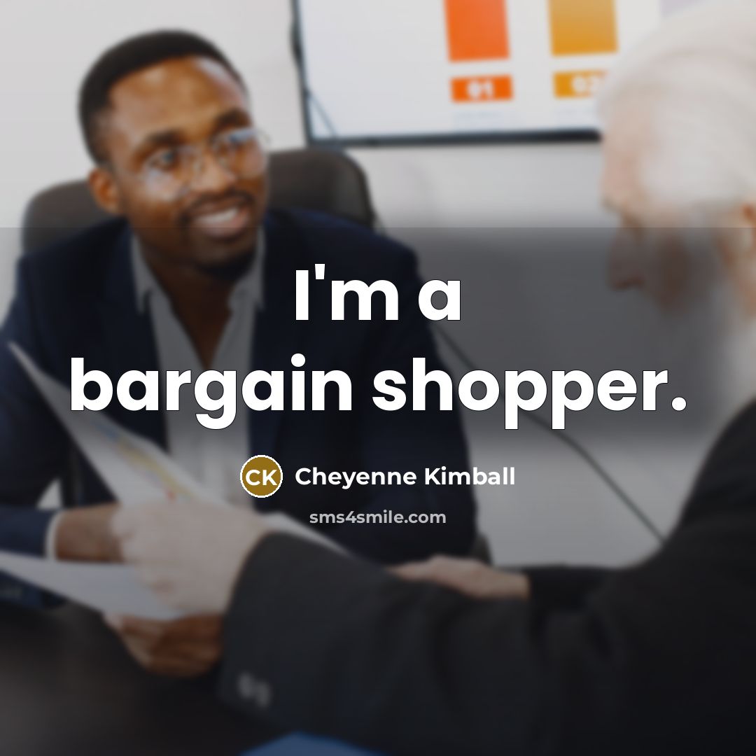 “I'm a bargain shopper.…” quote by Cheyenne Kimball