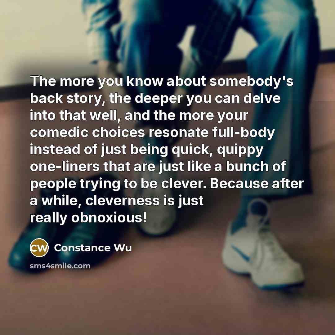 “The more you know about somebody's back story, the deeper…” quote by Constance Wu
