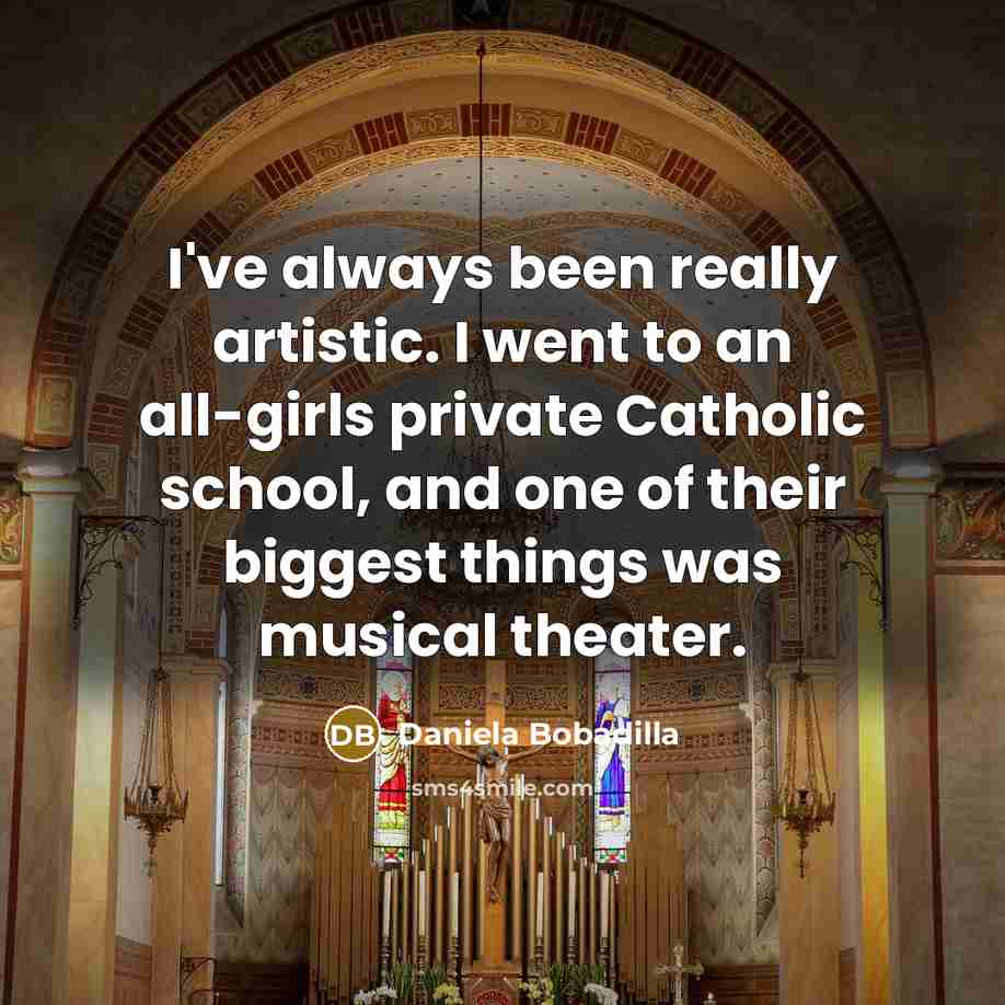 “I've always been really artistic. I went to an all-girls…” quote by Daniela Bobadilla