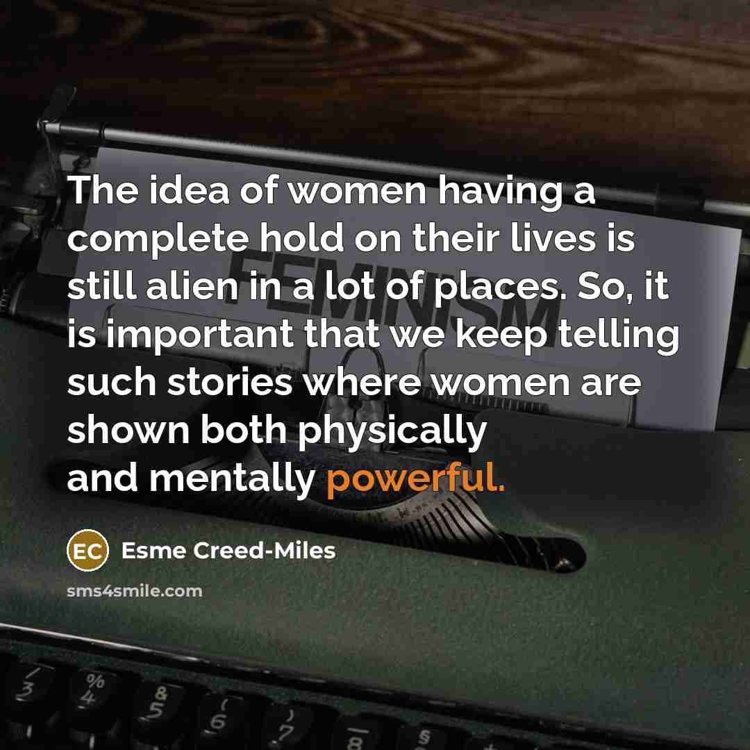 “The idea of women having a complete hold on their…” quote by Esme Creed-Miles
