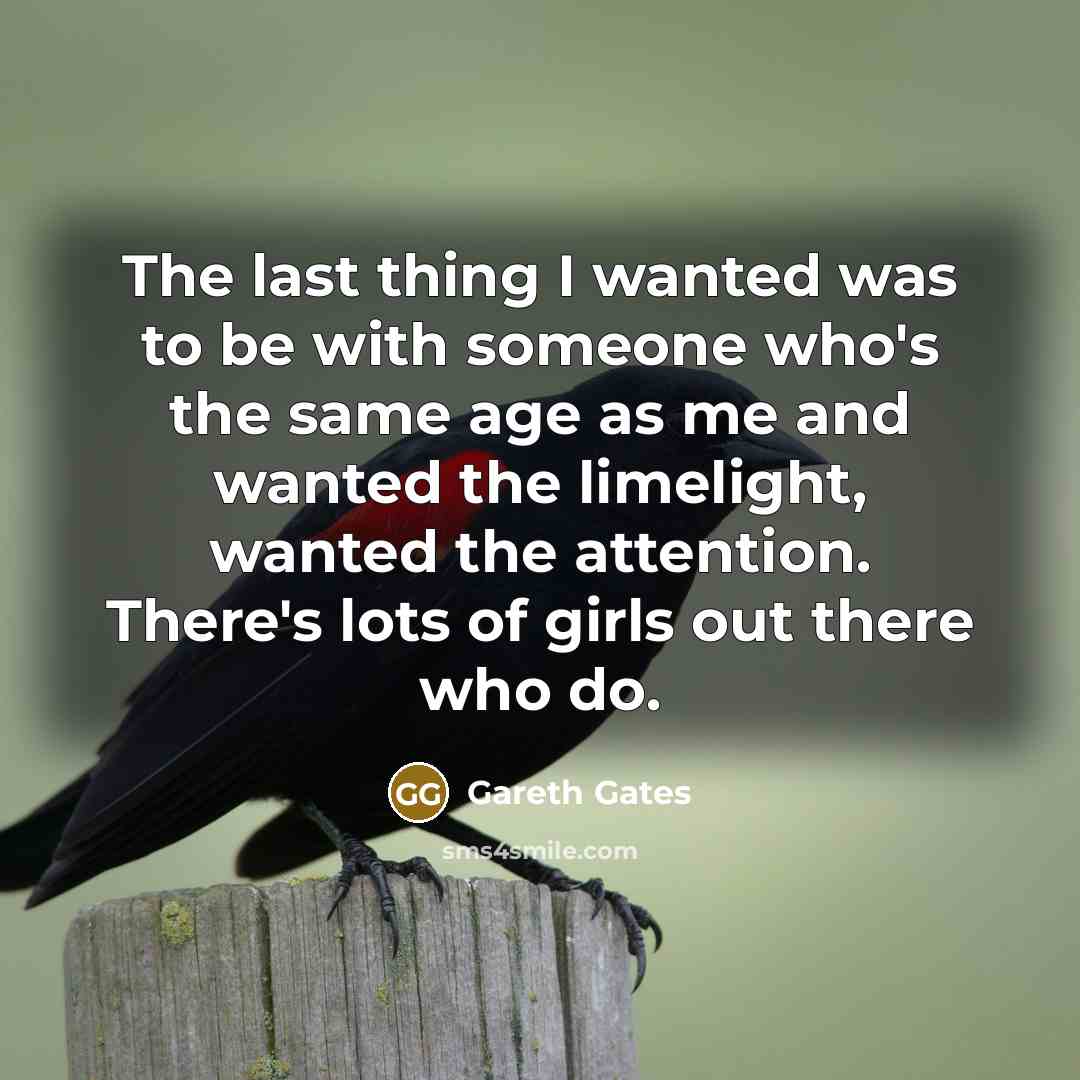 “The last thing I wanted was to be with someone…” quote by Gareth Gates