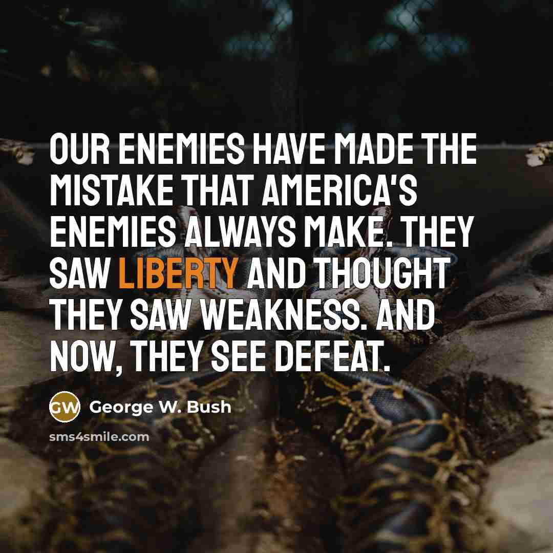 “Our enemies have made the mistake that America's enemies always…” quote by George W. Bush
