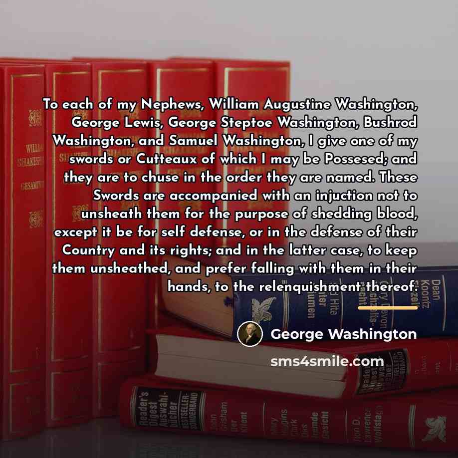 “To each of my Nephews, William Augustine Washington, George Lewis,…” quote by George Washington