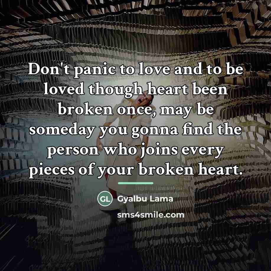 “Don't panic to love and to be loved though heart…” quote by Gyalbu Lama