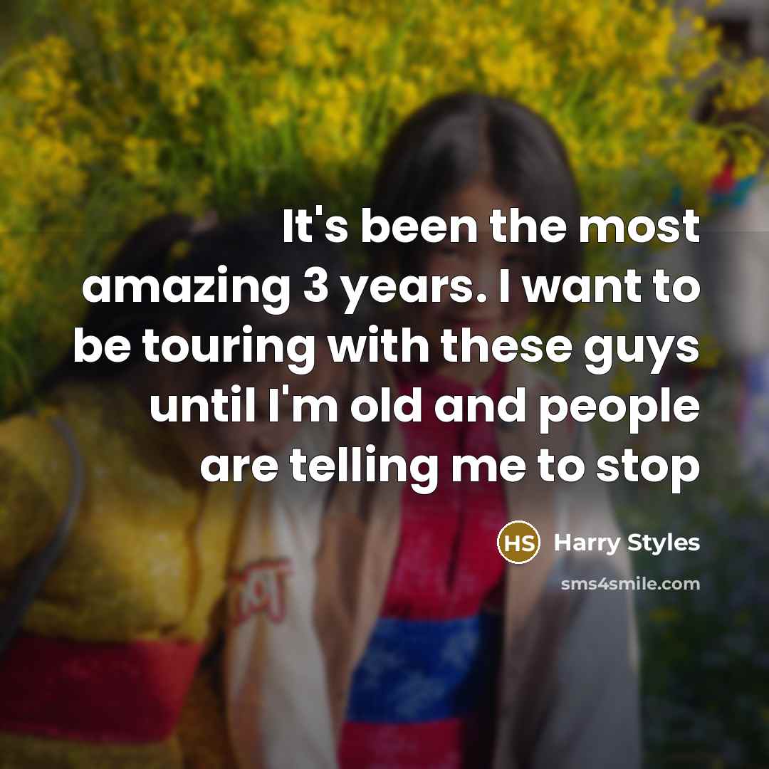 “It's been the most amazing 3 years. I want to…” quote by Harry Styles