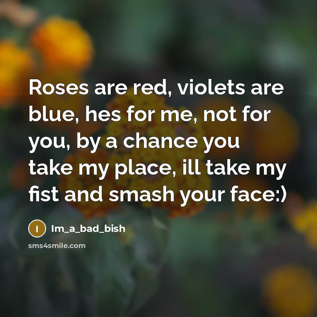 “Roses are red, violets are blue, hes for me, not…” quote by Im_a_bad_bish