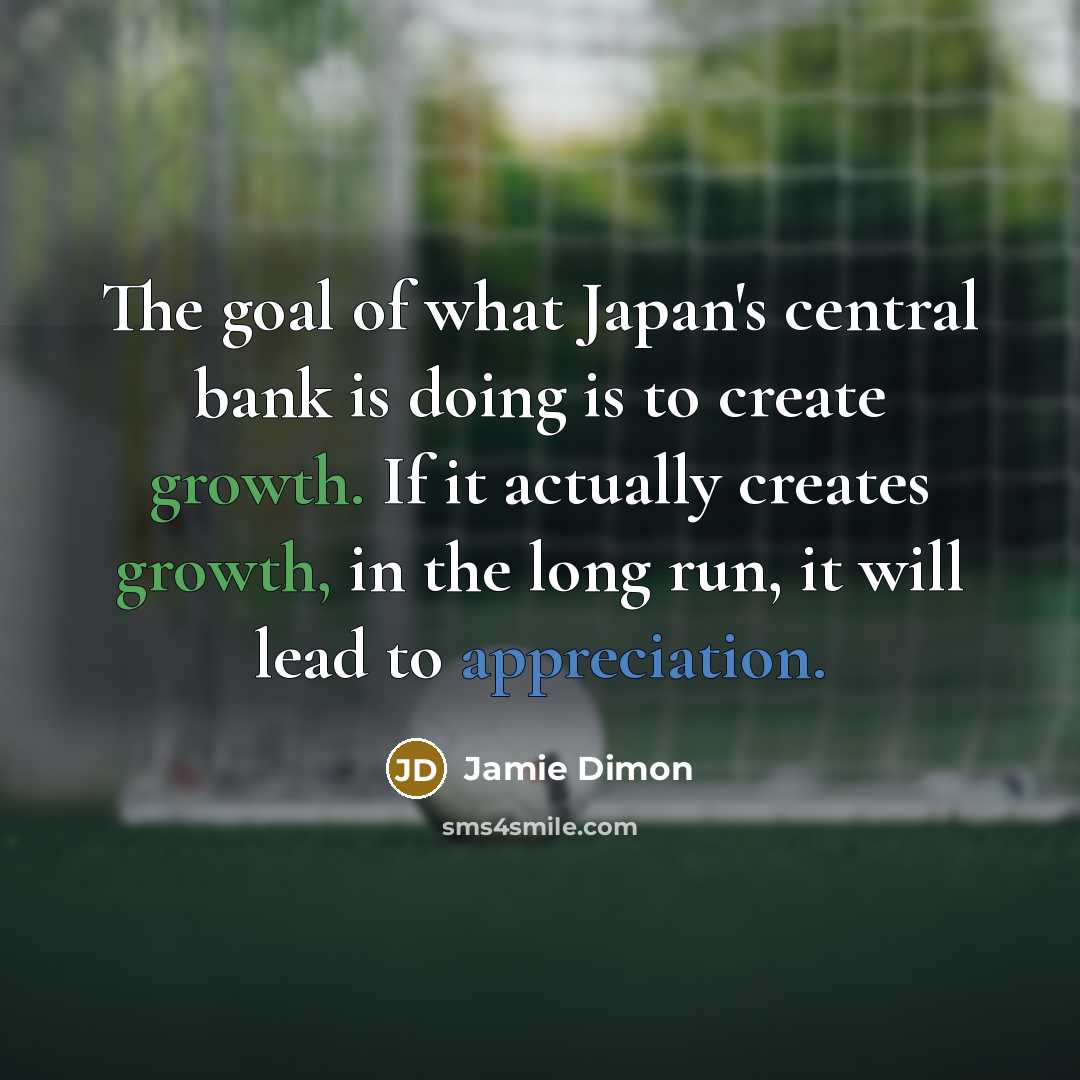 “The goal of what Japan's central bank is doing is…” quote by Jamie Dimon