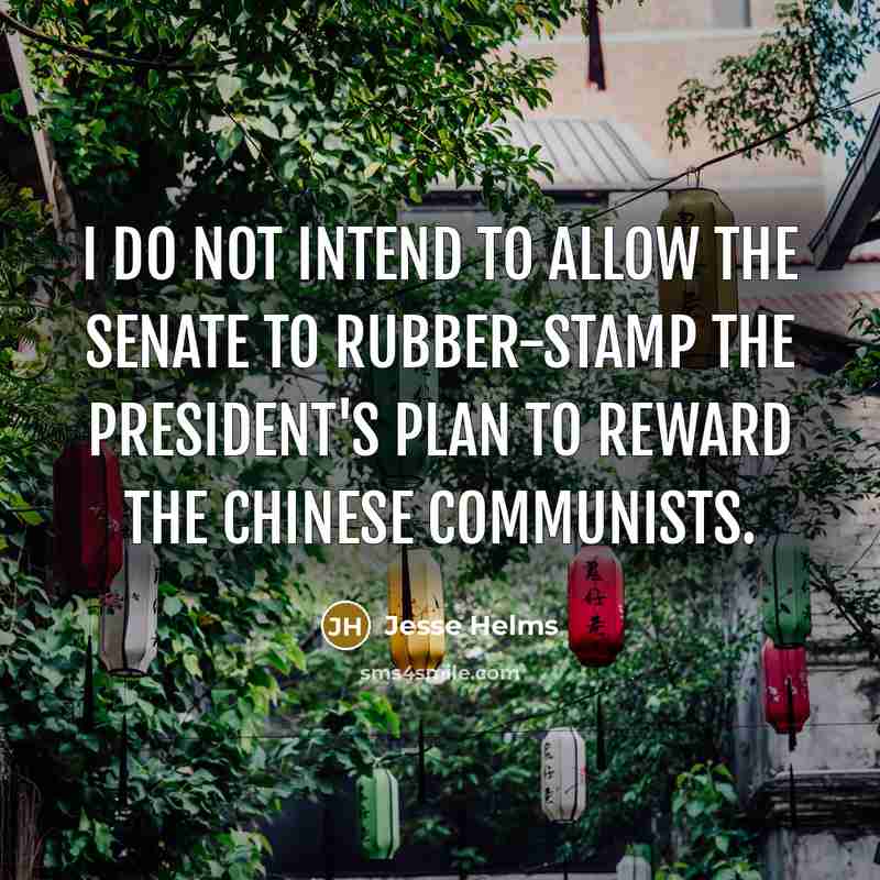 “I do not intend to allow the Senate to rubber-stamp…” quote by Jesse Helms