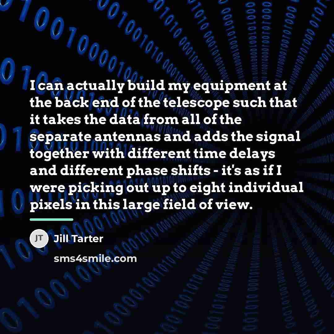 “I can actually build my equipment at the back end…” quote by Jill Tarter