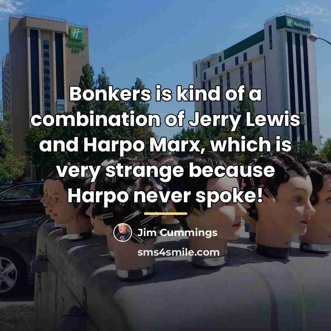 “Bonkers is kind of a combination of Jerry Lewis and…” quote by Jim Cummings