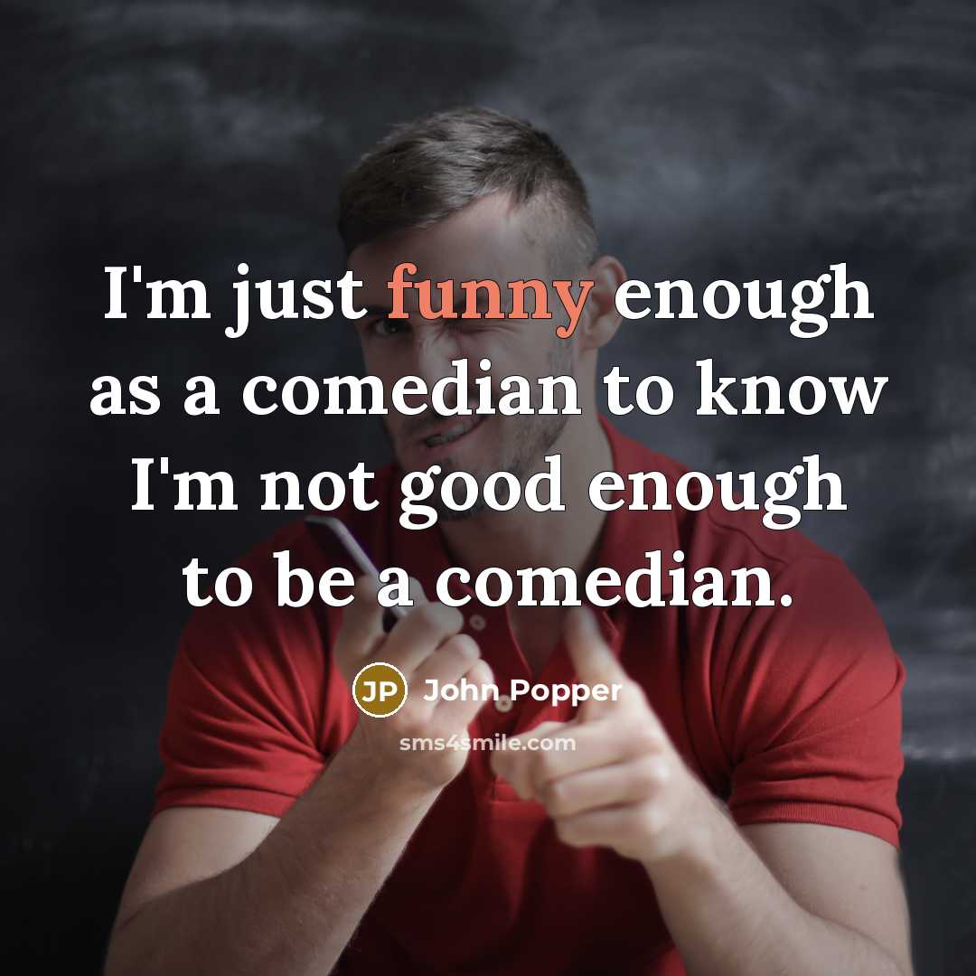 “I'm just funny enough as a comedian to know I'm…” quote by John Popper
