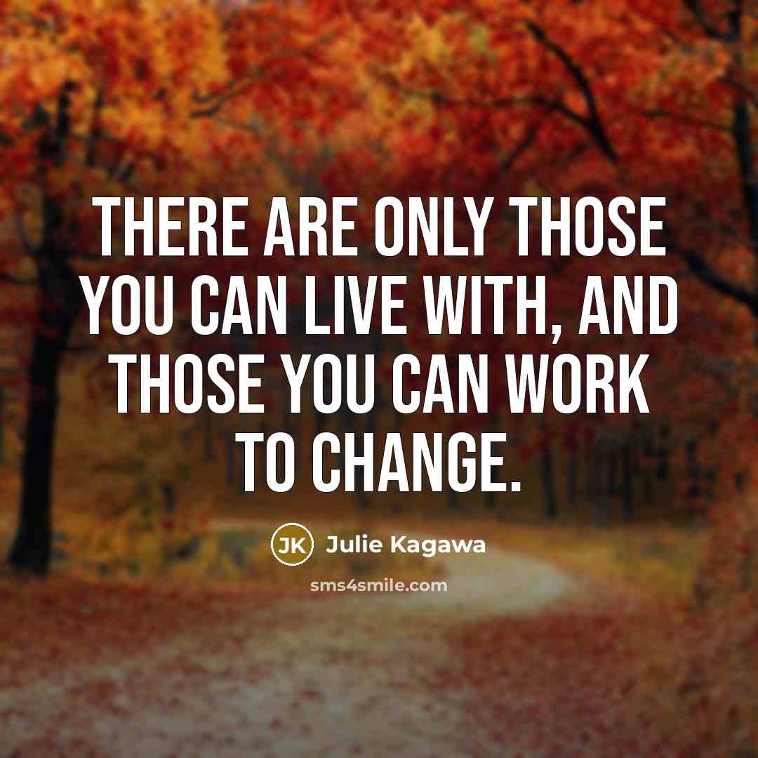 “There are only those you can live with, and those…” quote by Julie Kagawa