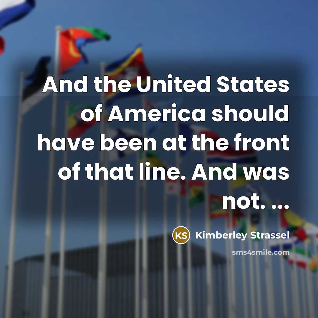 “And the United States of America should have been at…” quote by Kimberley Strassel