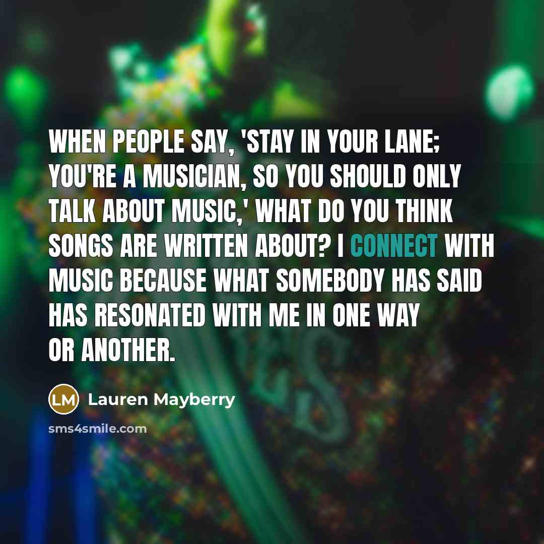 “When people say, 'Stay in your lane; you're a musician,…” quote by Lauren Mayberry