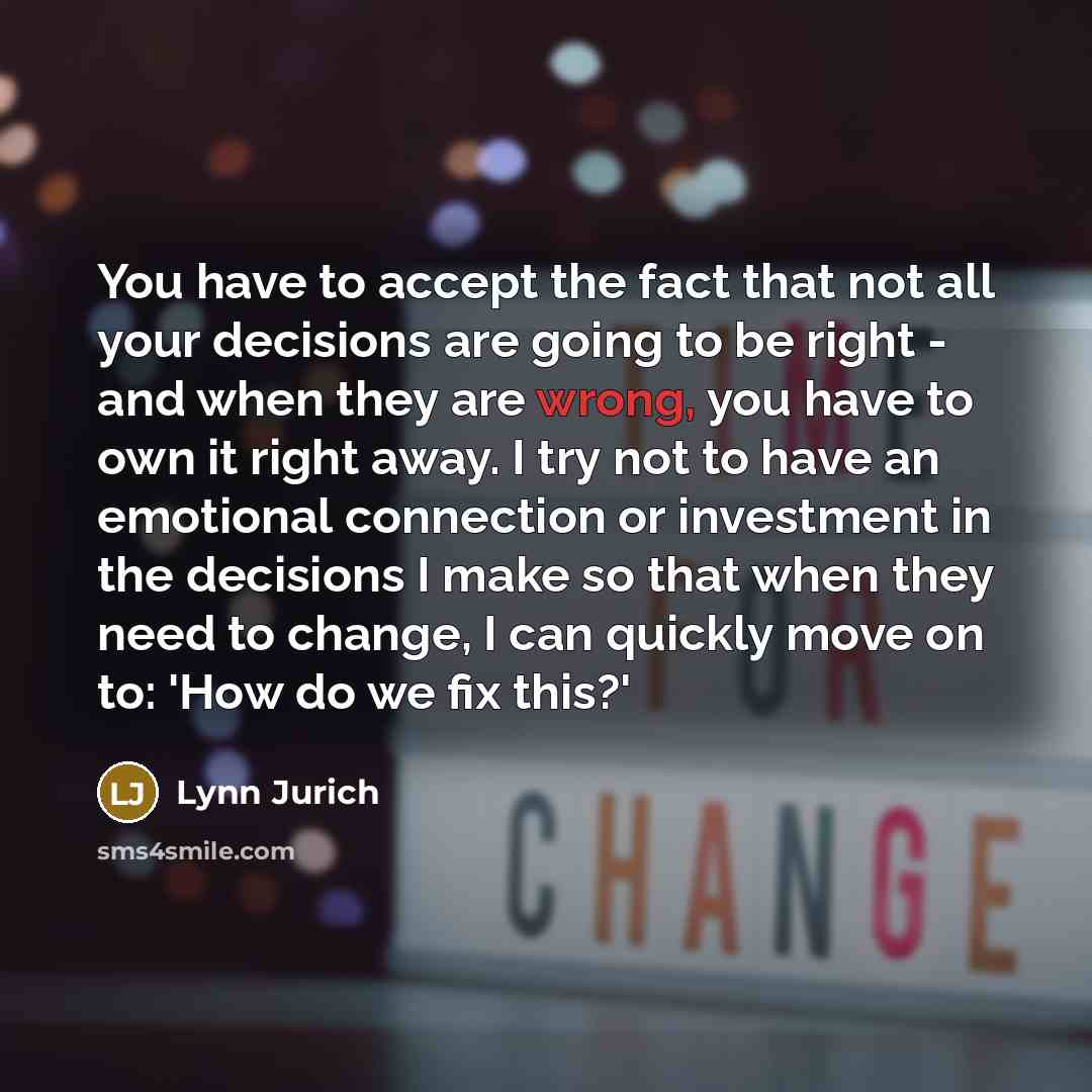 “You have to accept the fact that not all your…” quote by Lynn Jurich
