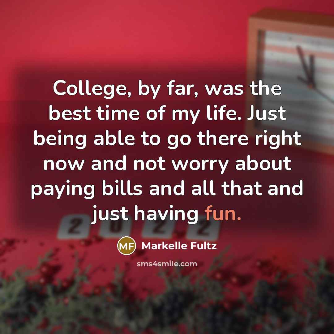 “College, by far, was the best time of my life.…” quote by Markelle Fultz