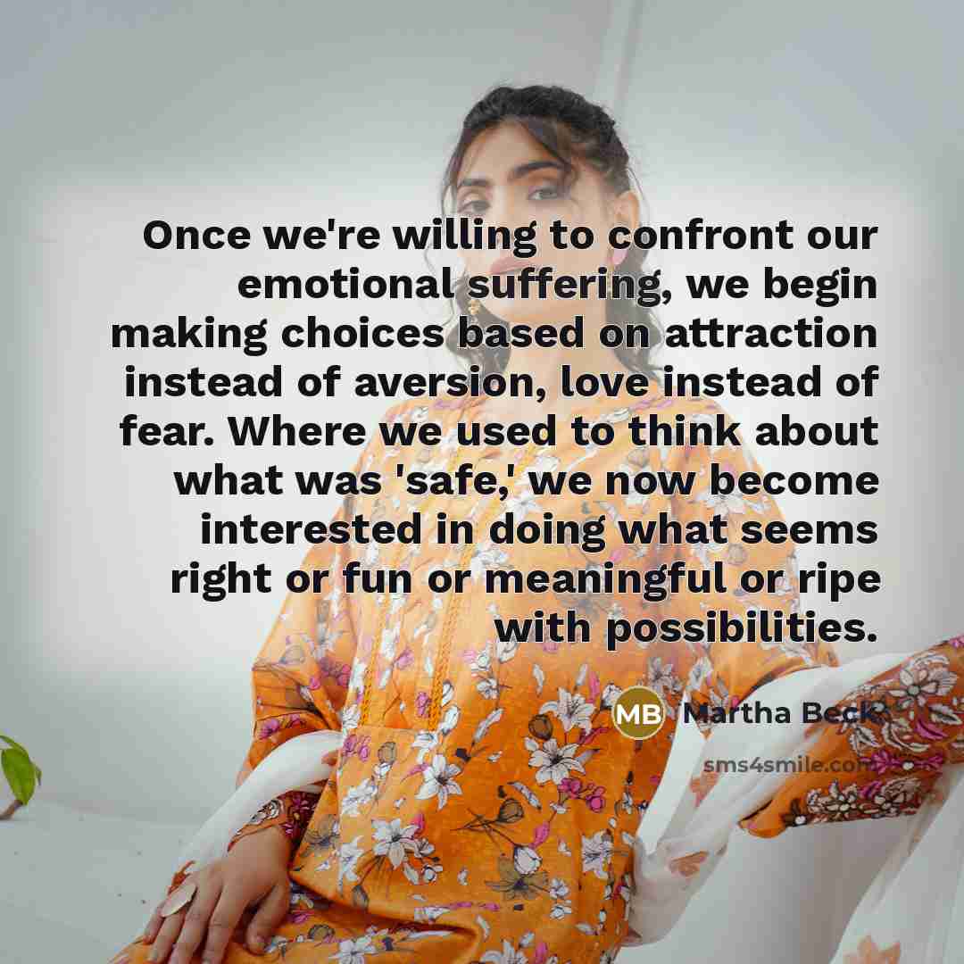 “Once we're willing to confront our emotional suffering, we begin…” quote by Martha Beck