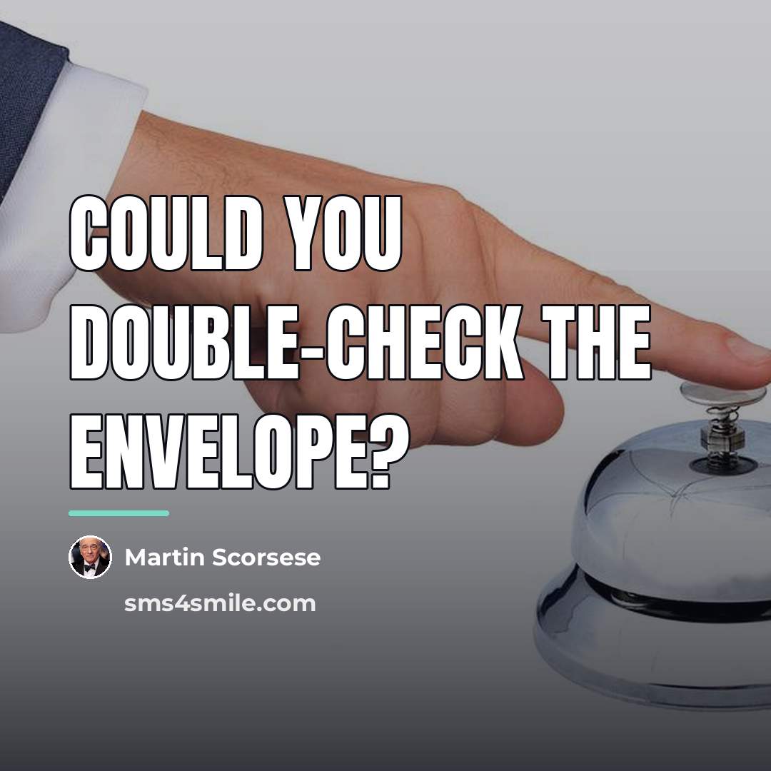 “Could you double-check the envelope?…” quote by Martin Scorsese