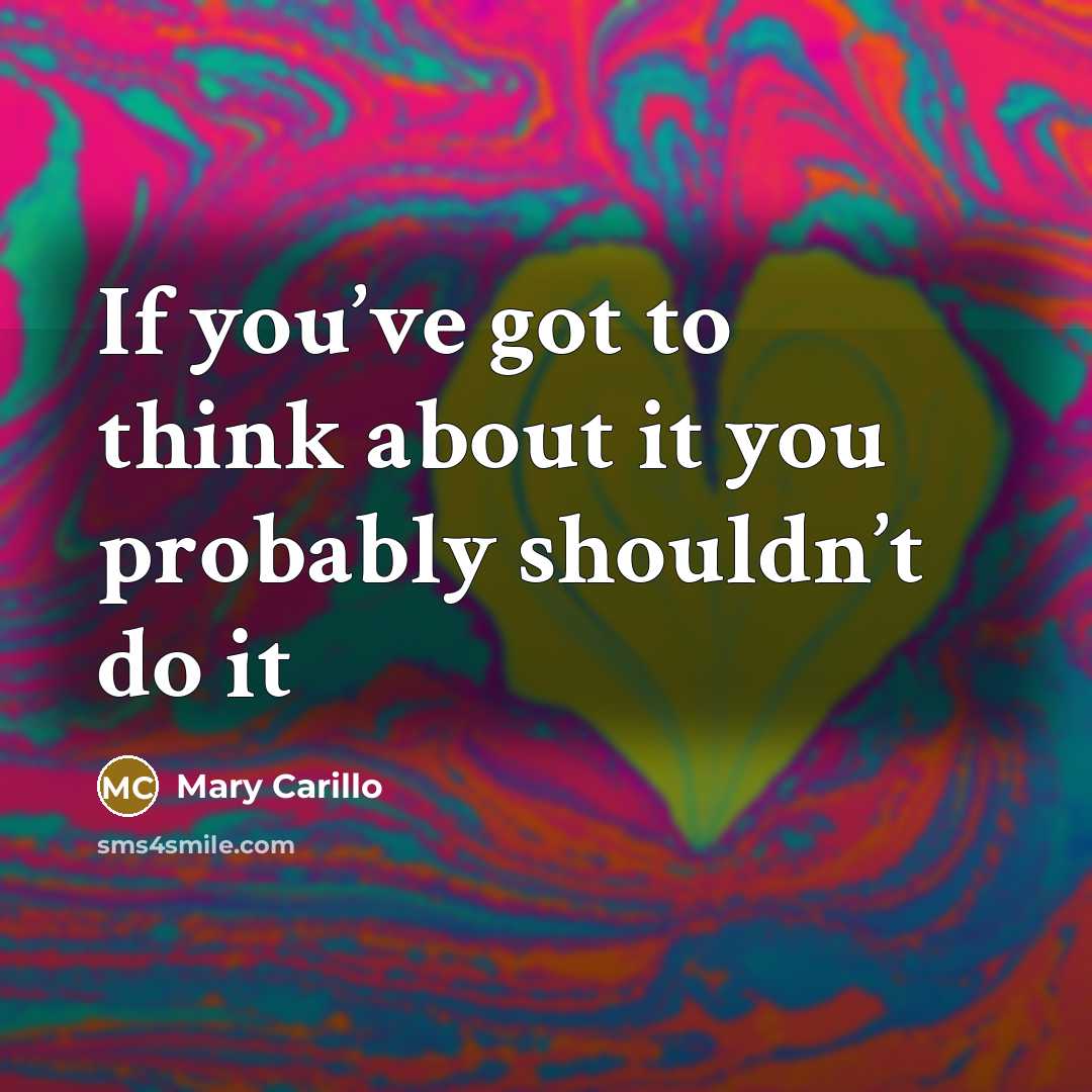 “If you’ve got to think about it you probably shouldn’t…” quote by Mary Carillo