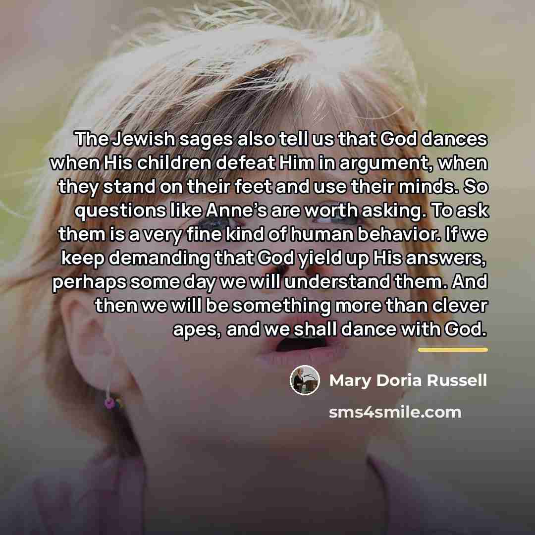 “The Jewish sages also tell us that God dances when…” quote by Mary Doria Russell