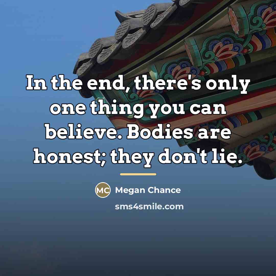 “In the end, there's only one thing you can believe.…” quote by Megan Chance