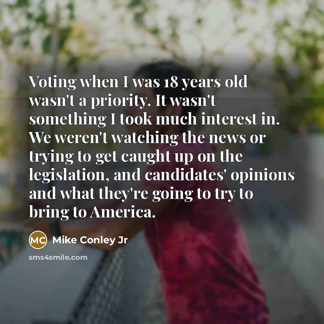 “Voting when I was 18 years old wasn't a priority.…” quote by Mike Conley Jr