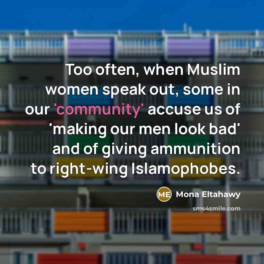 “Too often, when Muslim women speak out, some in our…” quote by Mona Eltahawy
