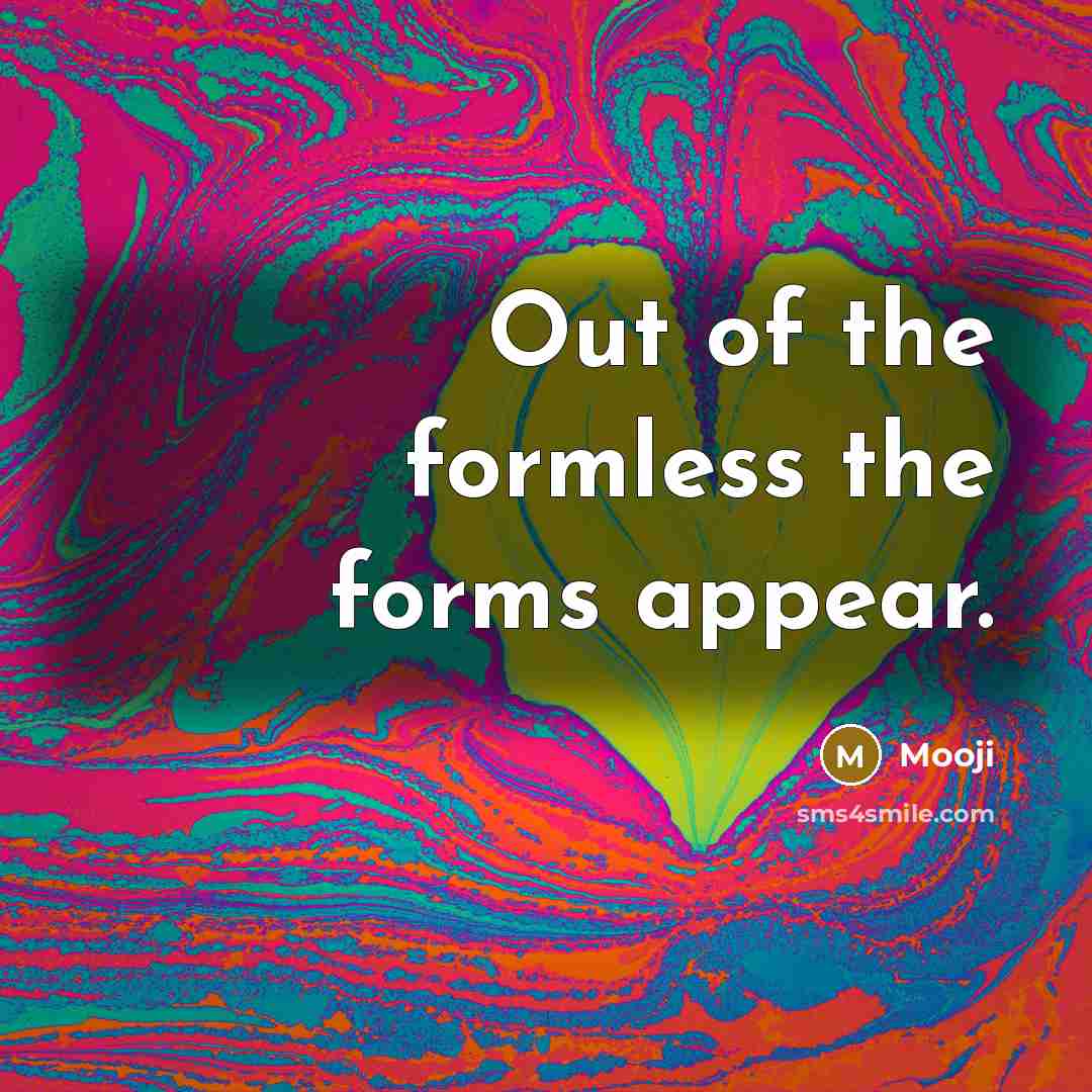 “Out of the formless the forms appear.…” quote by Mooji