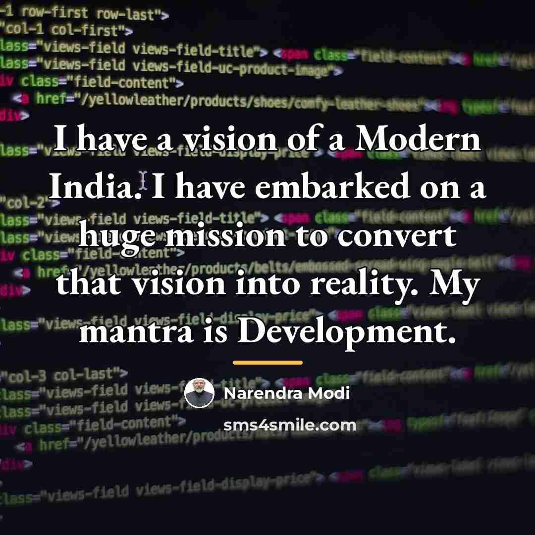 “I have a vision of a Modern India. I have…” quote by Narendra Modi