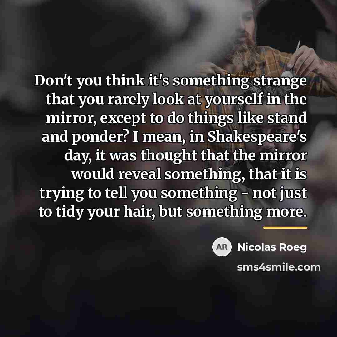“Don't you think it's something strange that you rarely look…” quote by Nicolas Roeg