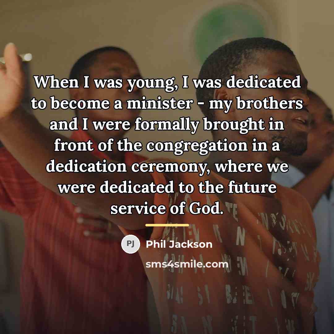 “When I was young, I was dedicated to become a…” quote by Phil Jackson