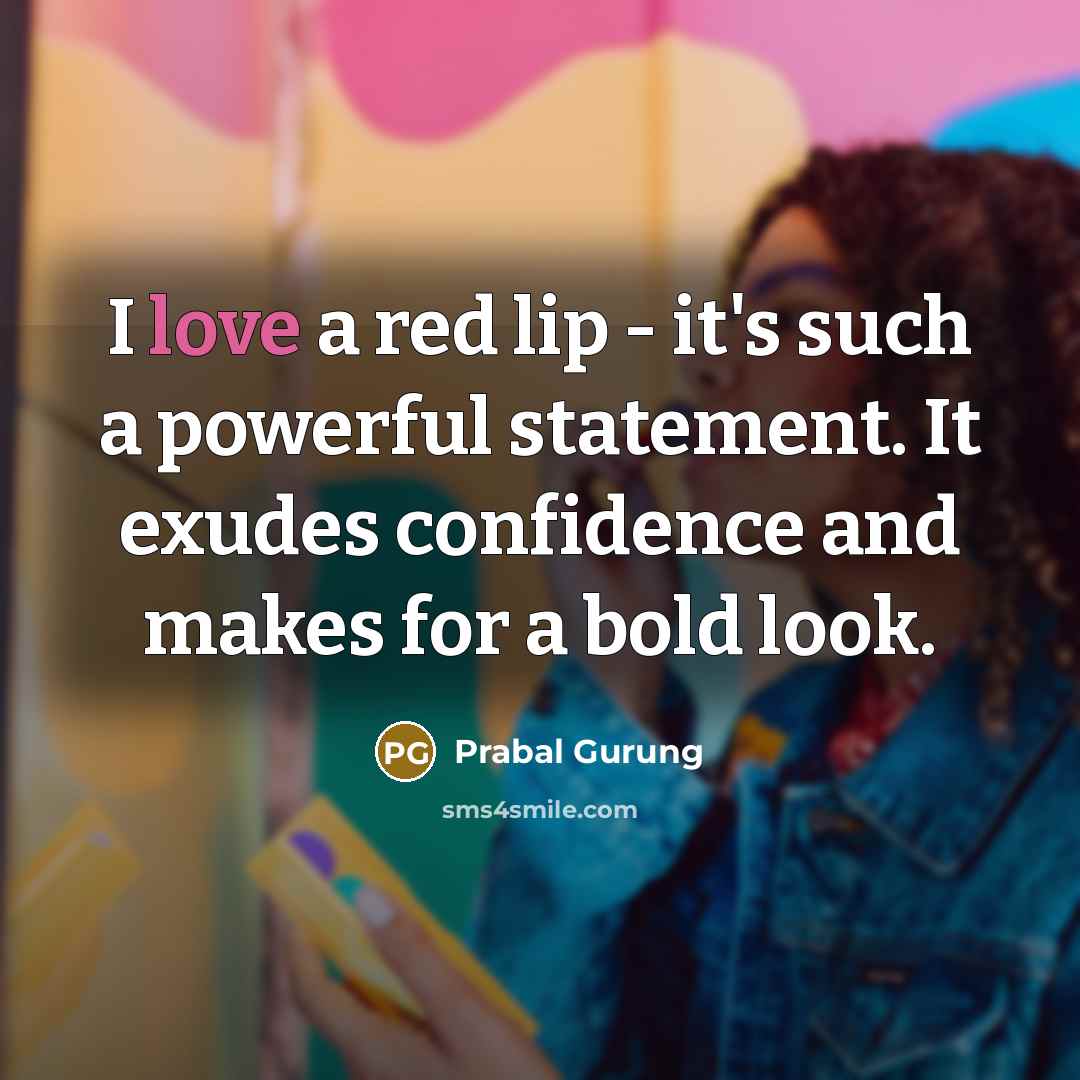 “I love a red lip - it's such a powerful…” quote by Prabal Gurung