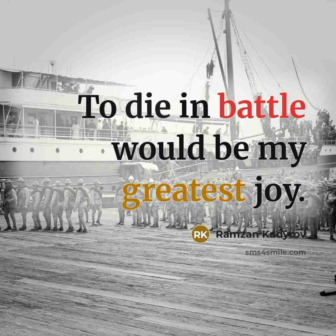 “To die in battle would be my greatest joy.…” quote by Ramzan Kadyrov