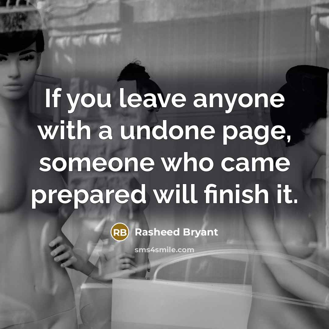 “If you leave anyone with a undone page, someone who…” quote by Rasheed Bryant