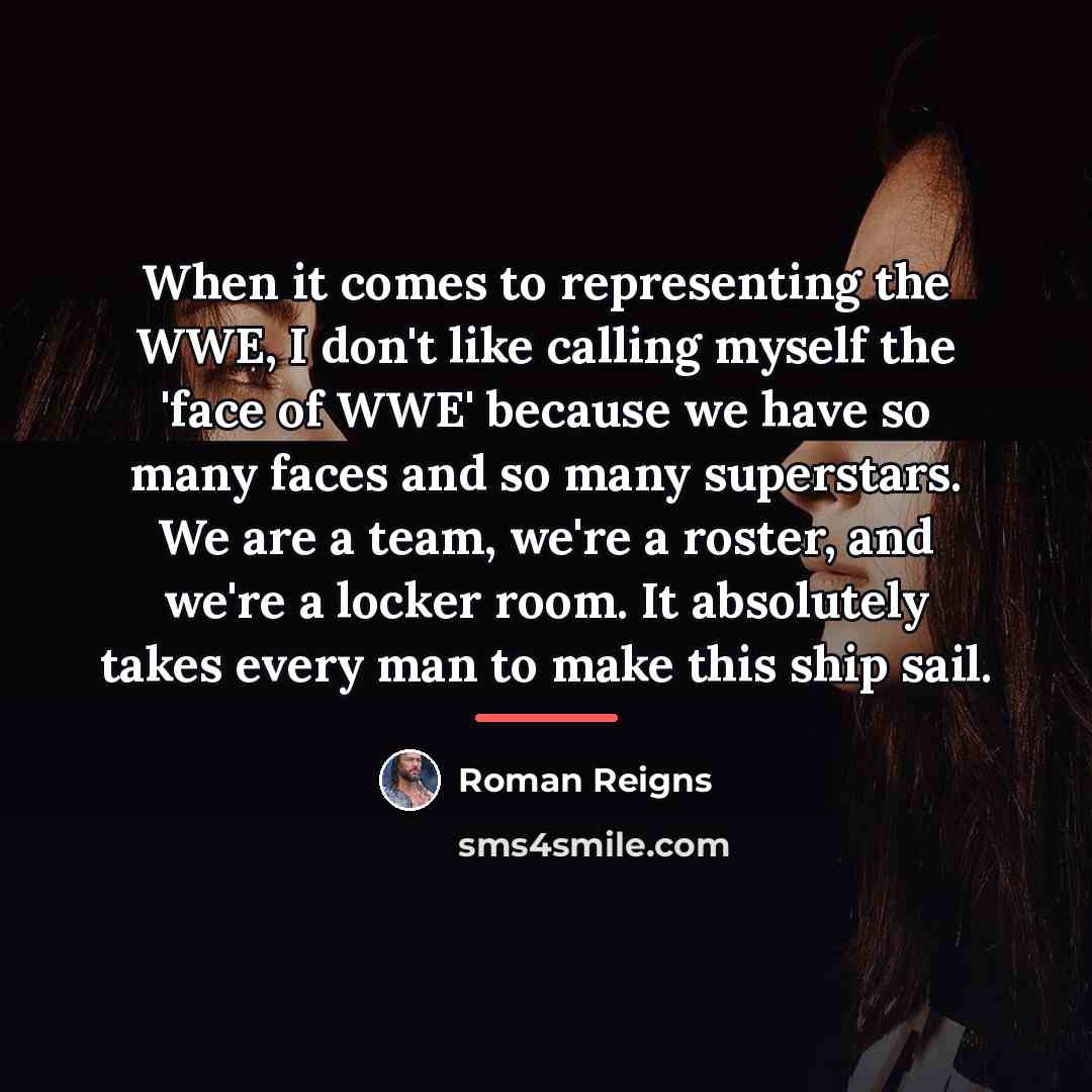 “When it comes to representing the WWE, I don't like…” quote by Roman Reigns