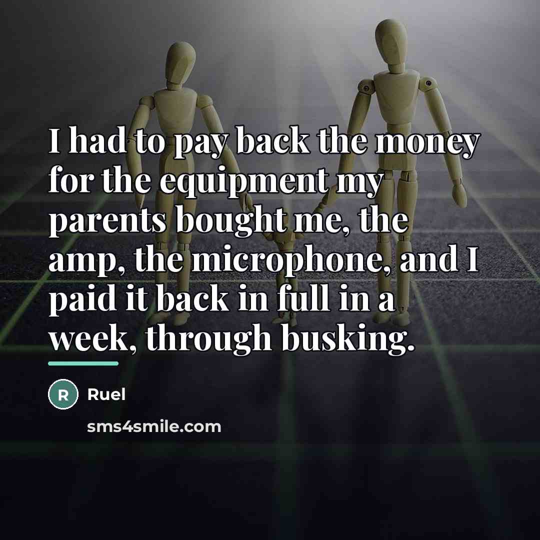 “I had to pay back the money for the equipment…” quote by Ruel