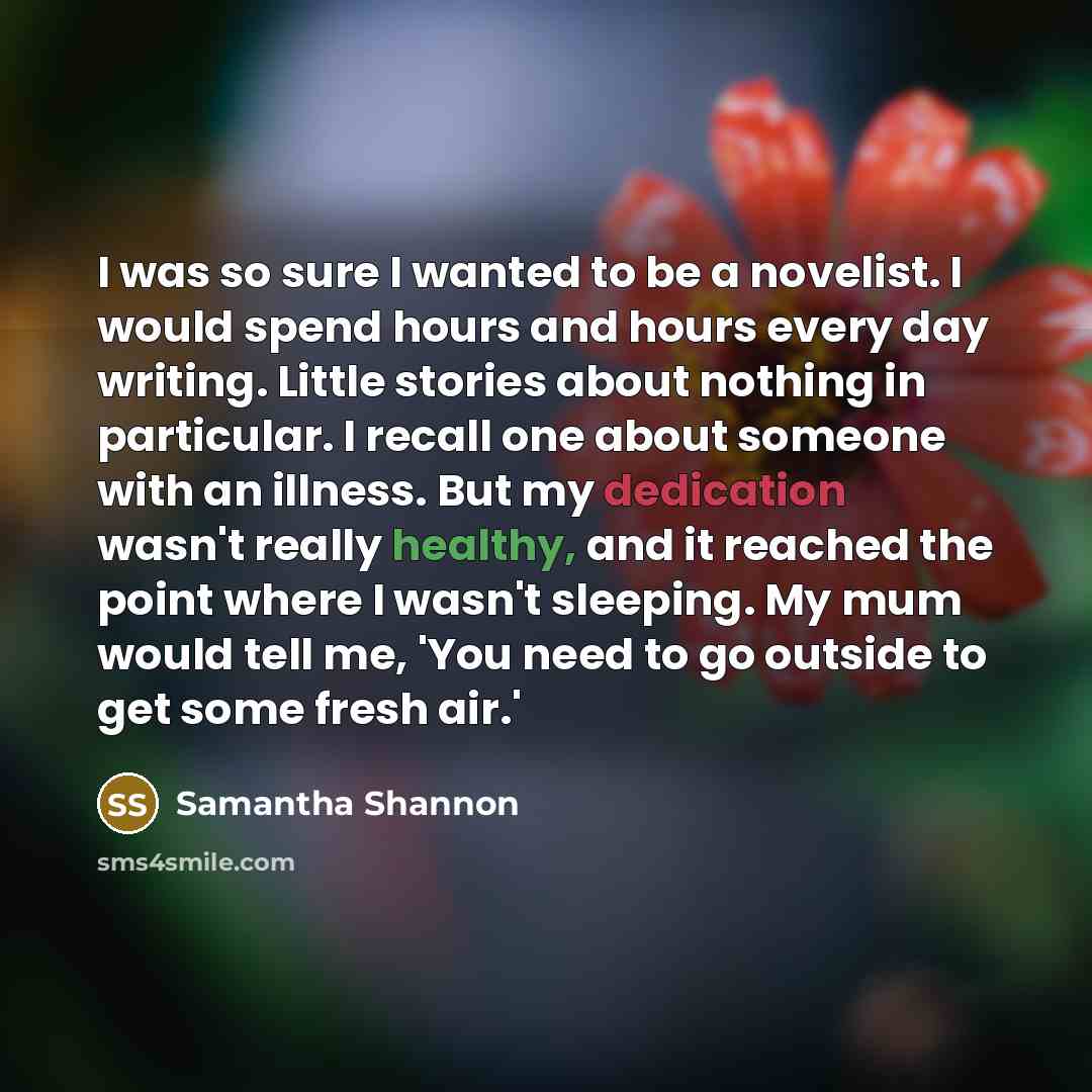 “I was so sure I wanted to be a novelist.…” quote by Samantha Shannon
