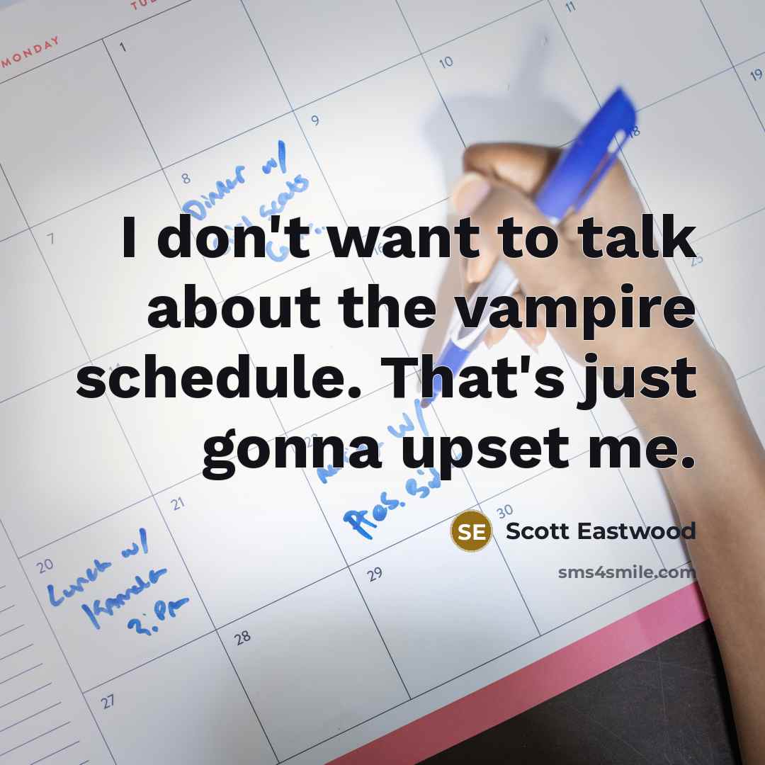 “I don't want to talk about the vampire schedule. That's…” quote by Scott Eastwood
