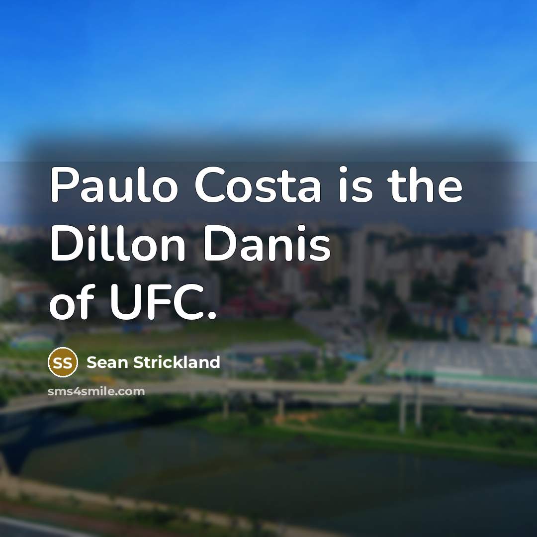 “Paulo Costa is the Dillon Danis of UFC.…” quote by Sean Strickland