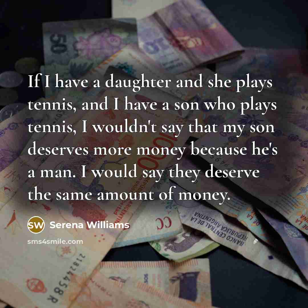 “If I have a daughter and she plays tennis, and…” quote by Serena Williams