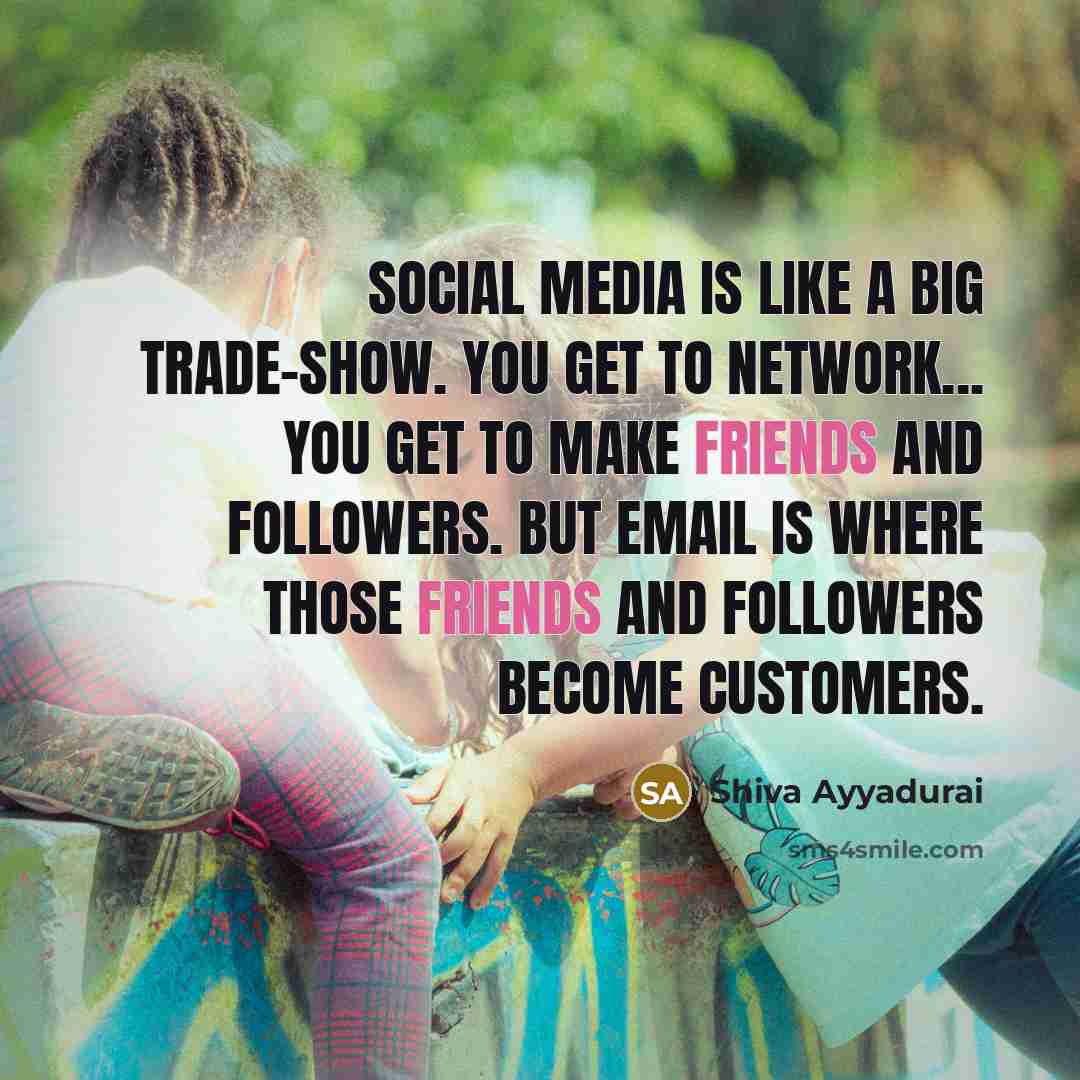 “Social media is like a big trade-show. You get to…” quote by Shiva Ayyadurai