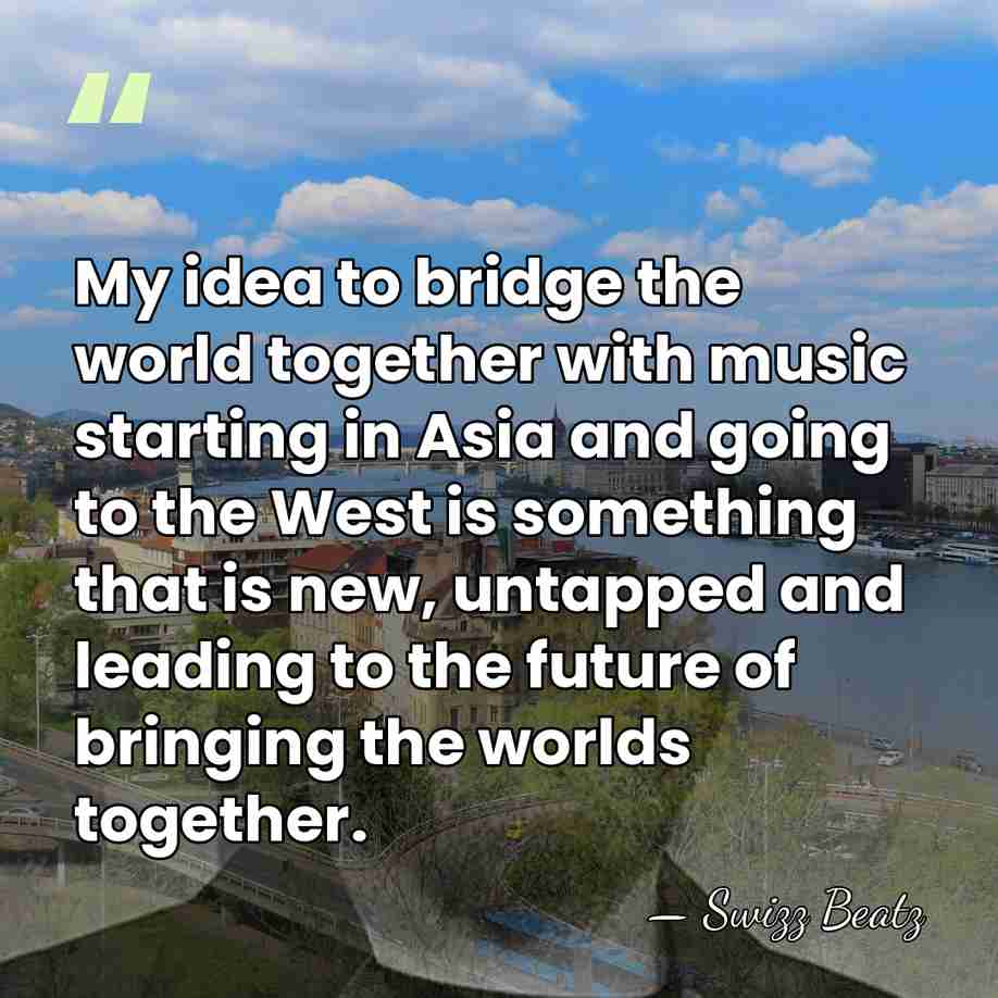 My idea to bridge the world together with music starting in Asia&hellip; - Swizz Beatz