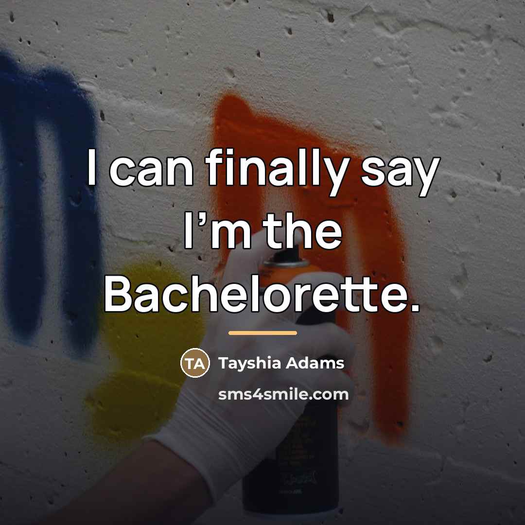 “I can finally say I'm the Bachelorette.…” quote by Tayshia Adams