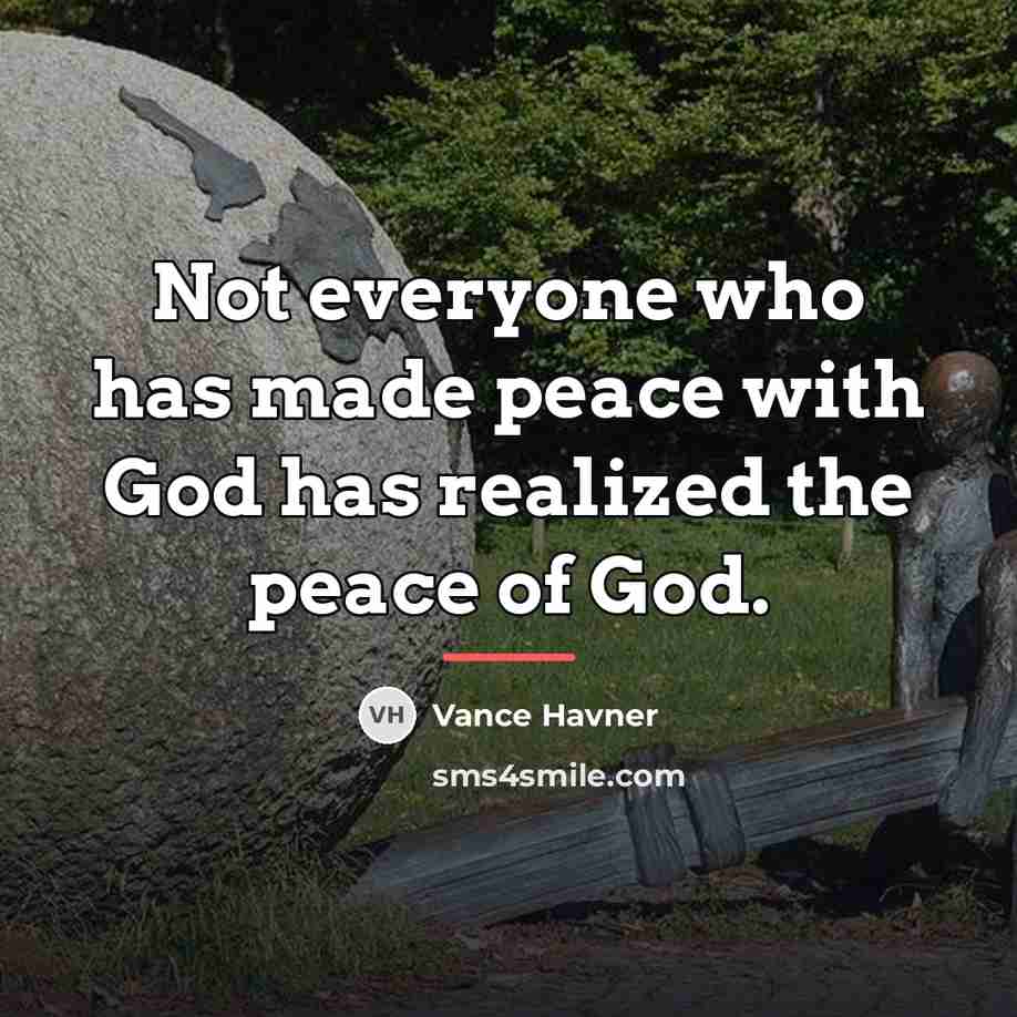 “Not everyone who has made peace with God has realized…” quote by Vance Havner