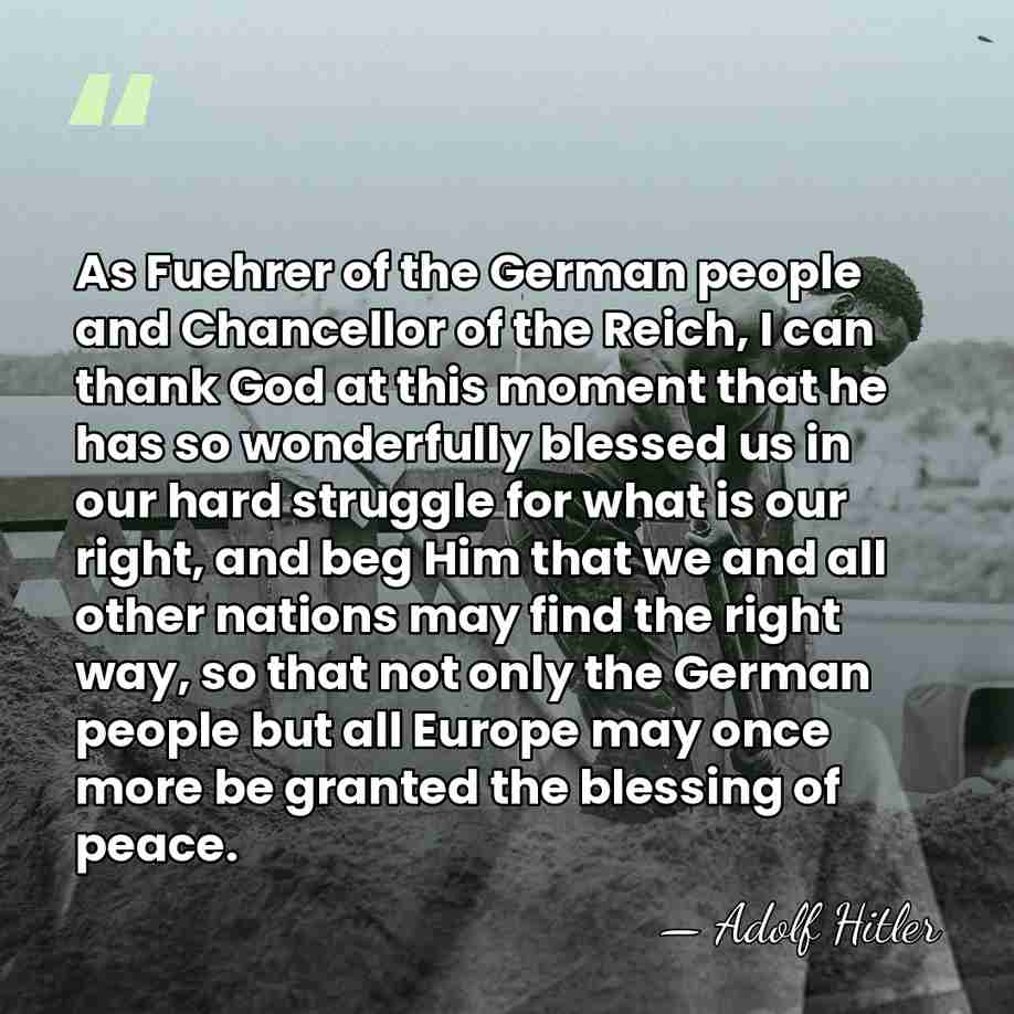 As Fuehrer of the German people and Chancellor of the Reich, I&hellip; - Adolf Hitler