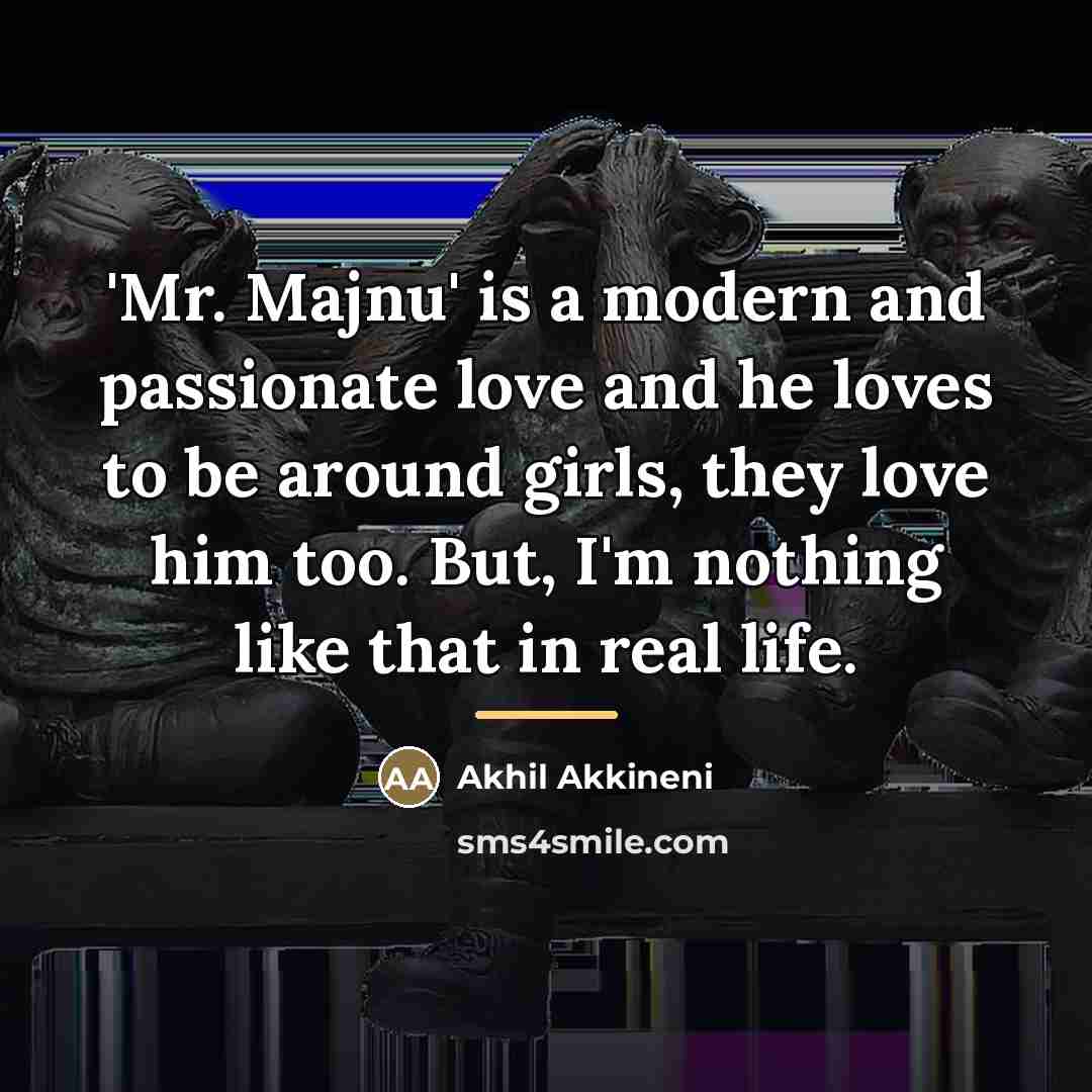 “'Mr. Majnu' is a modern and passionate love and he…” quote by Akhil Akkineni