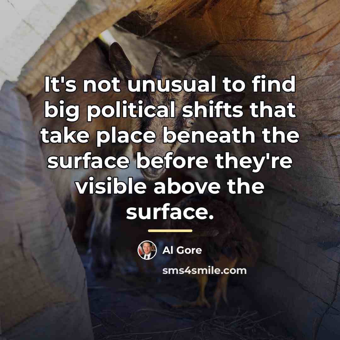 “It's not unusual to find big political shifts that take…” quote by Al Gore