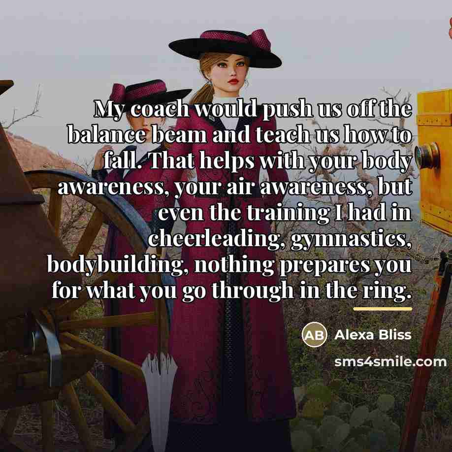 “My coach would push us off the balance beam and…” quote by Alexa Bliss